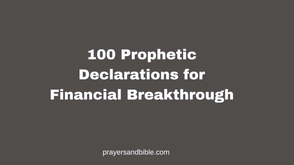 100 Prophetic Declarations for Financial Breakthrough - Prayers & Bible
