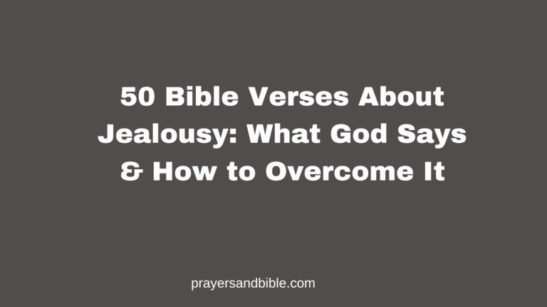 50 Bible Verses About Jealousy: What God Says & How to Overcome It bible verses about jealousy