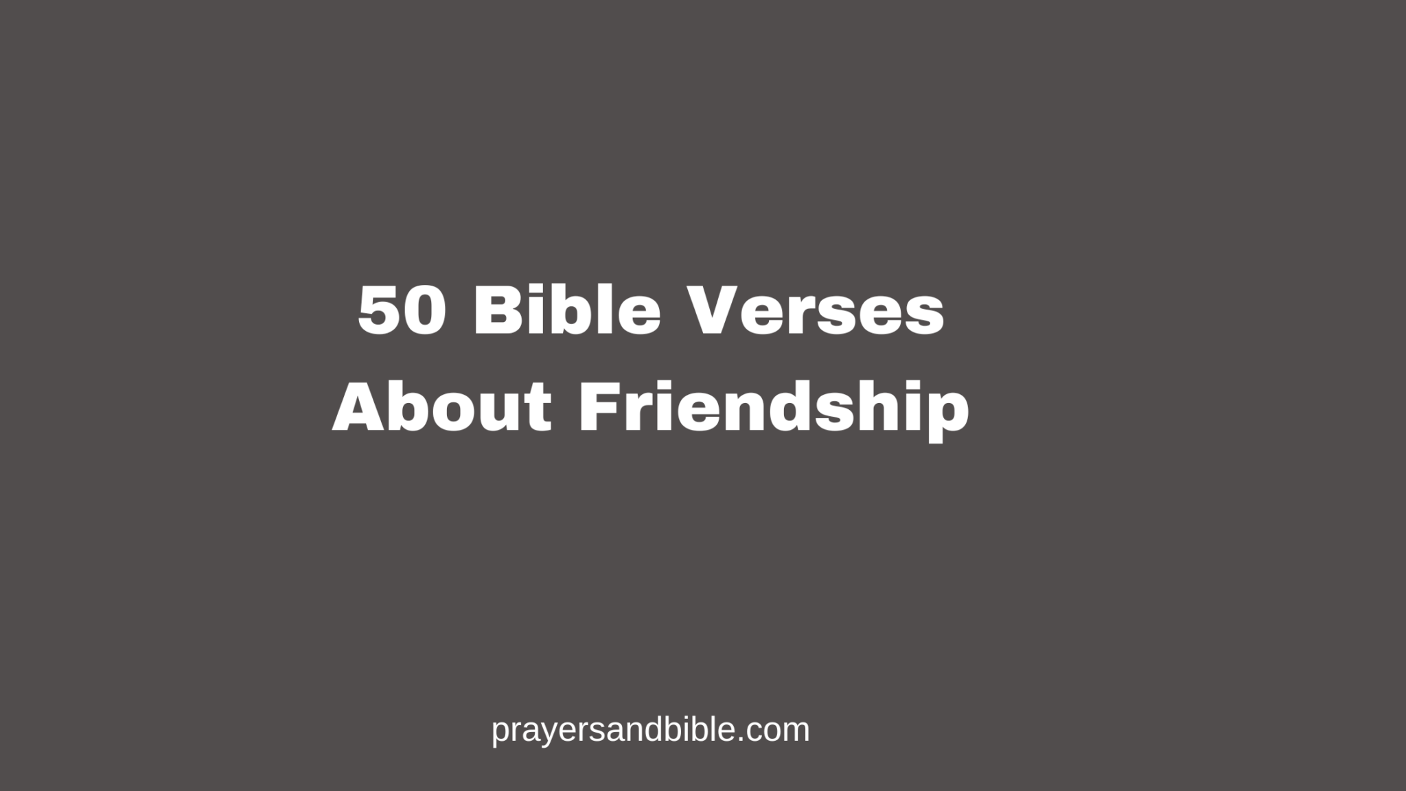 50 Bible Verses About Friendship - Prayers & Bible