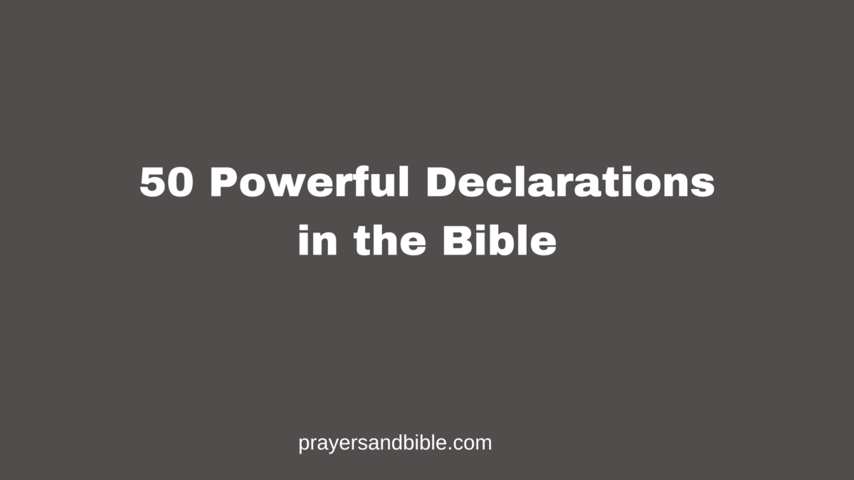 50 Powerful Declarations in the Bible - Prayers & Bible