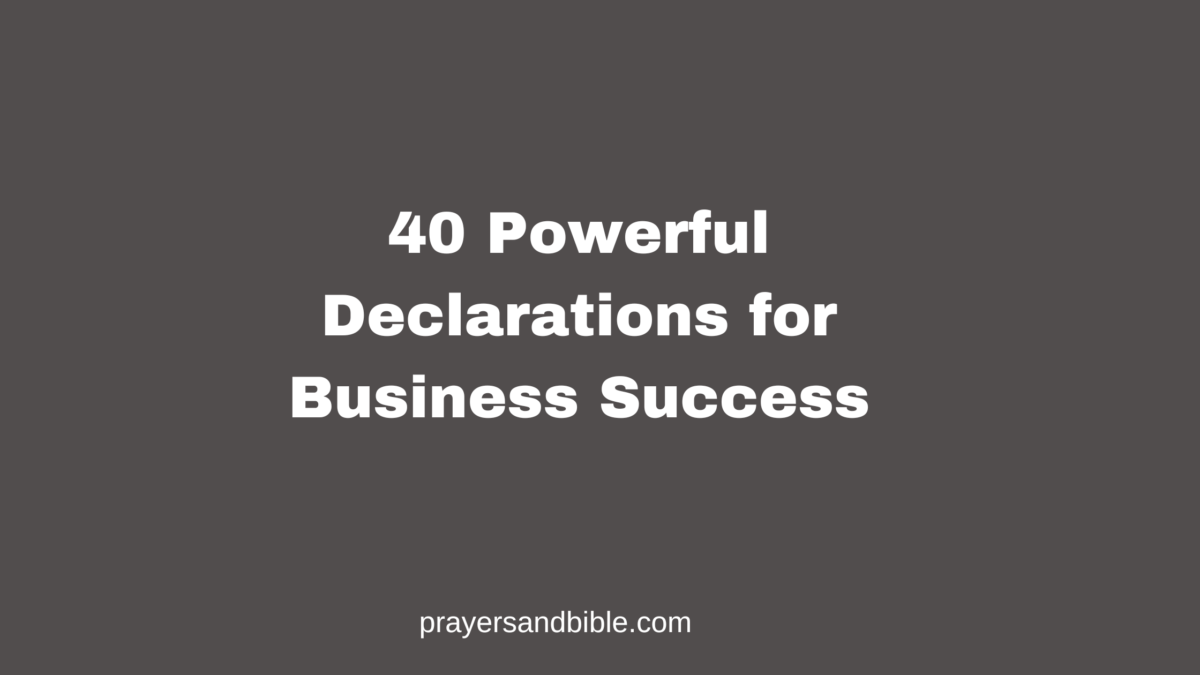 40 Powerful Declarations for Business Success - Prayers & Bible
