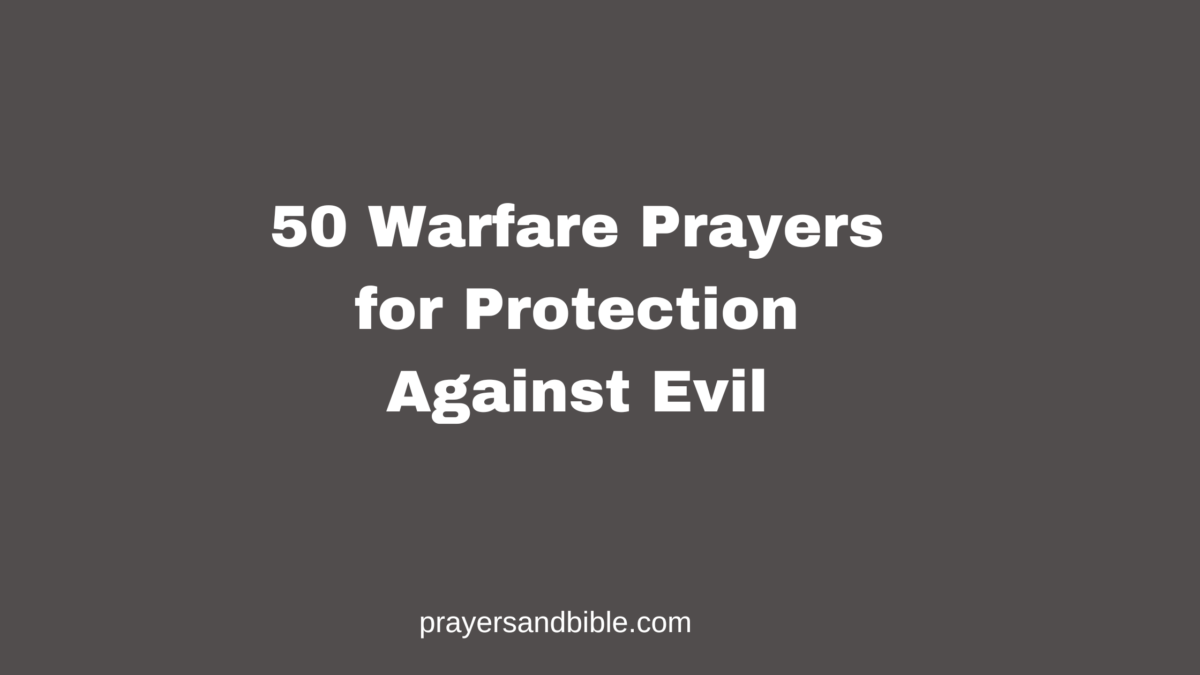 50 Warfare Prayers for Protection Against Evil - Prayers & Bible