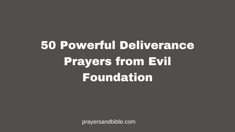 50 Powerful Deliverance Prayers from Evil Foundation prayers from evil foundation