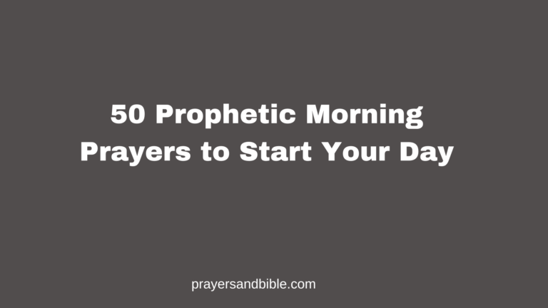 50 Prophetic Morning Prayers to Start Your Day morning prayers