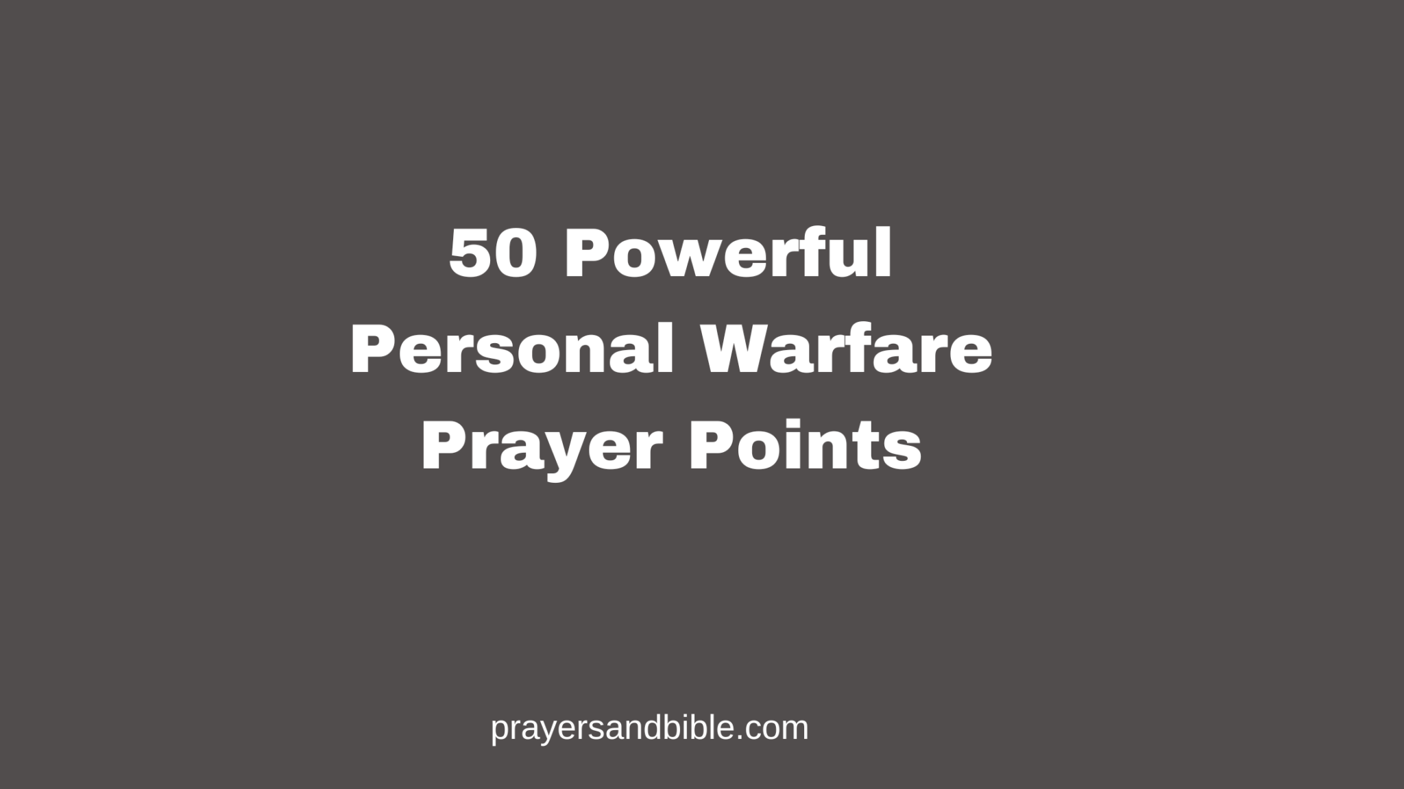 50 Powerful Personal Warfare Prayer Points - Prayers & Bible