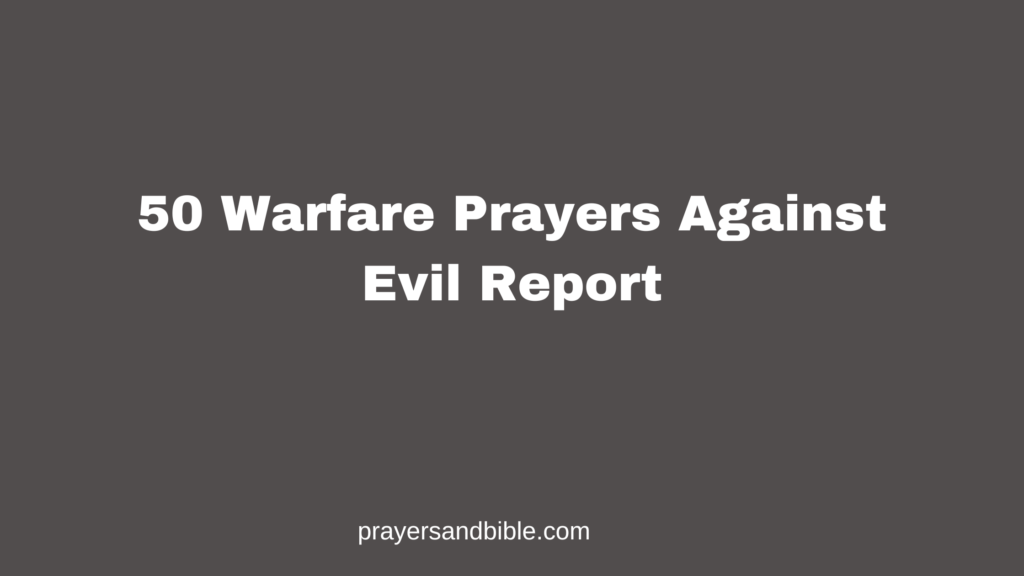 50 Warfare Prayers Against Evil Report - Prayers & Bible