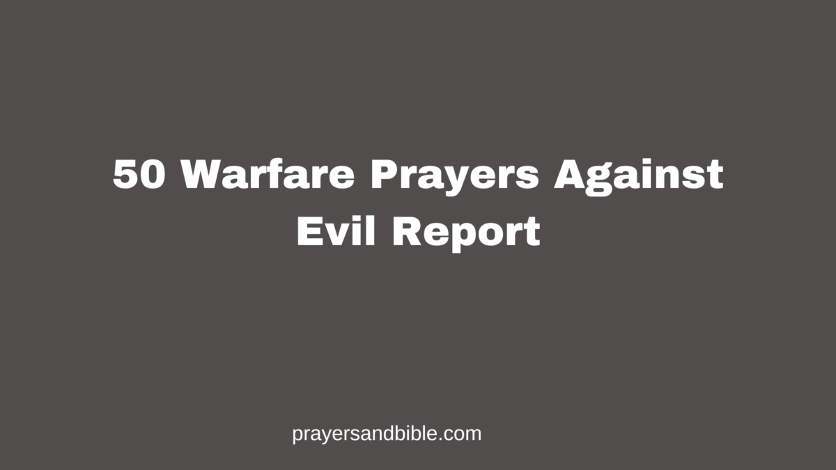 50 Warfare Prayers Against Evil Report - Prayers & Bible
