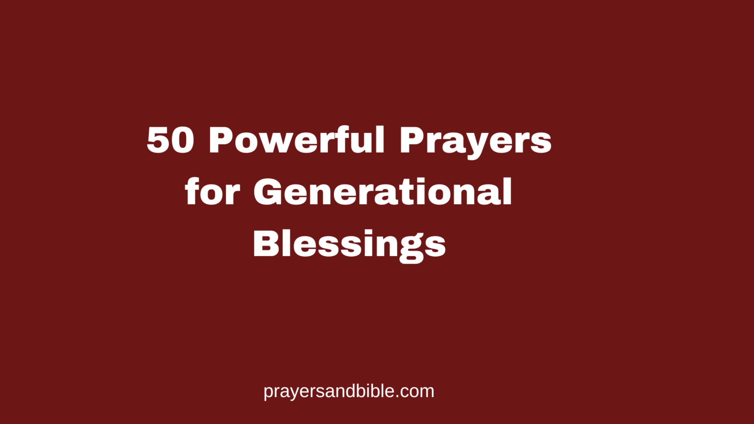 50 Powerful Prayers for Generational Blessings - Prayers & Bible