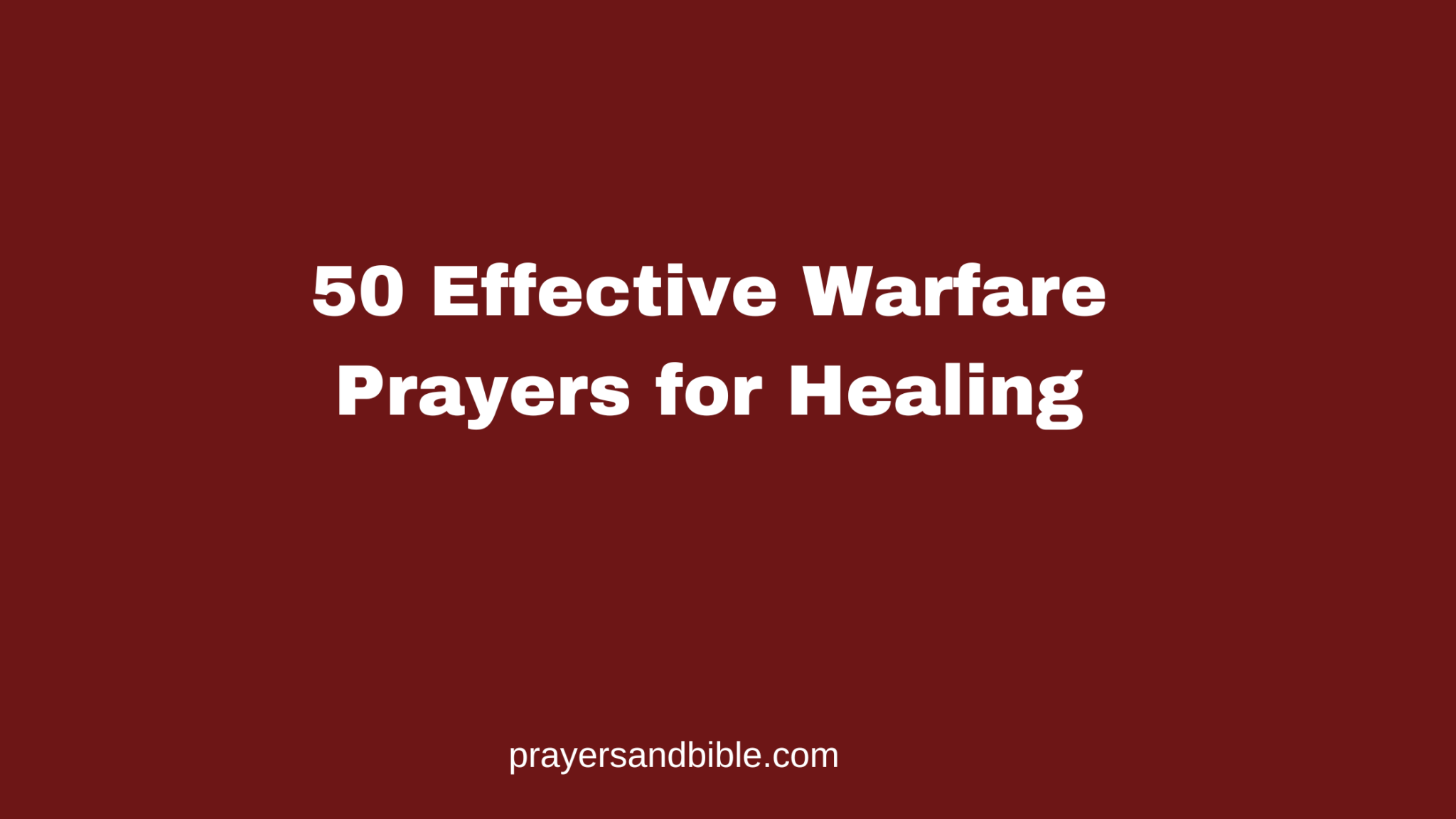 50 Effective Warfare Prayers for Healing - Prayers & Bible