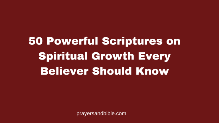 50 Powerful Scriptures on Spiritual Growth Every Believer Should Know scriptures on spiritual growth