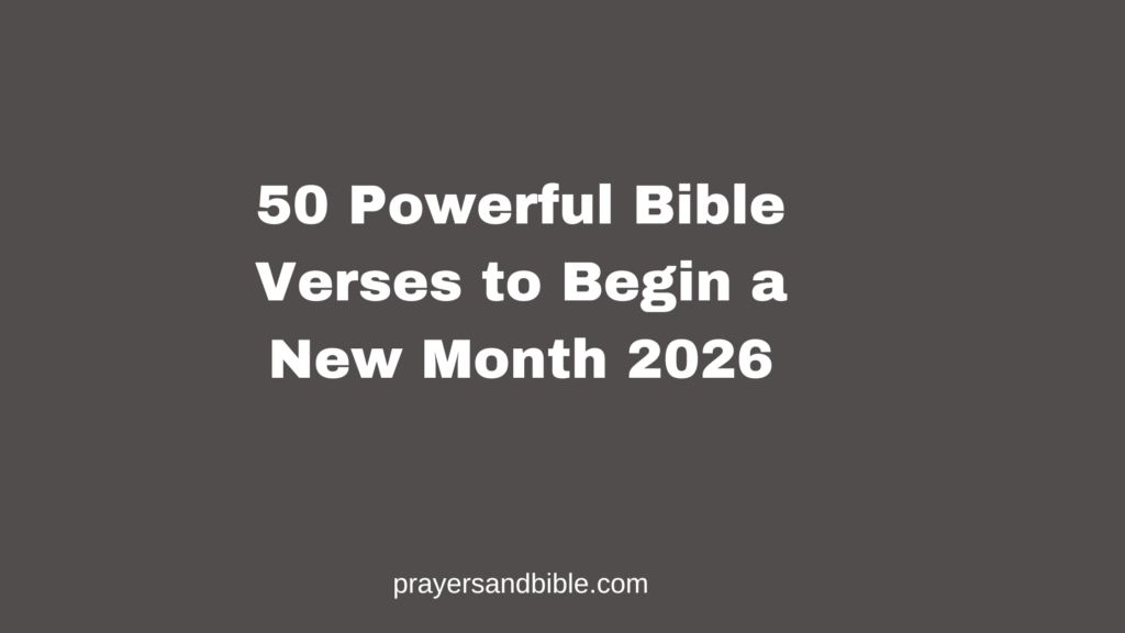 50 Powerful Bible Verses to Begin a New Month 2026 - Prayers & Bible
