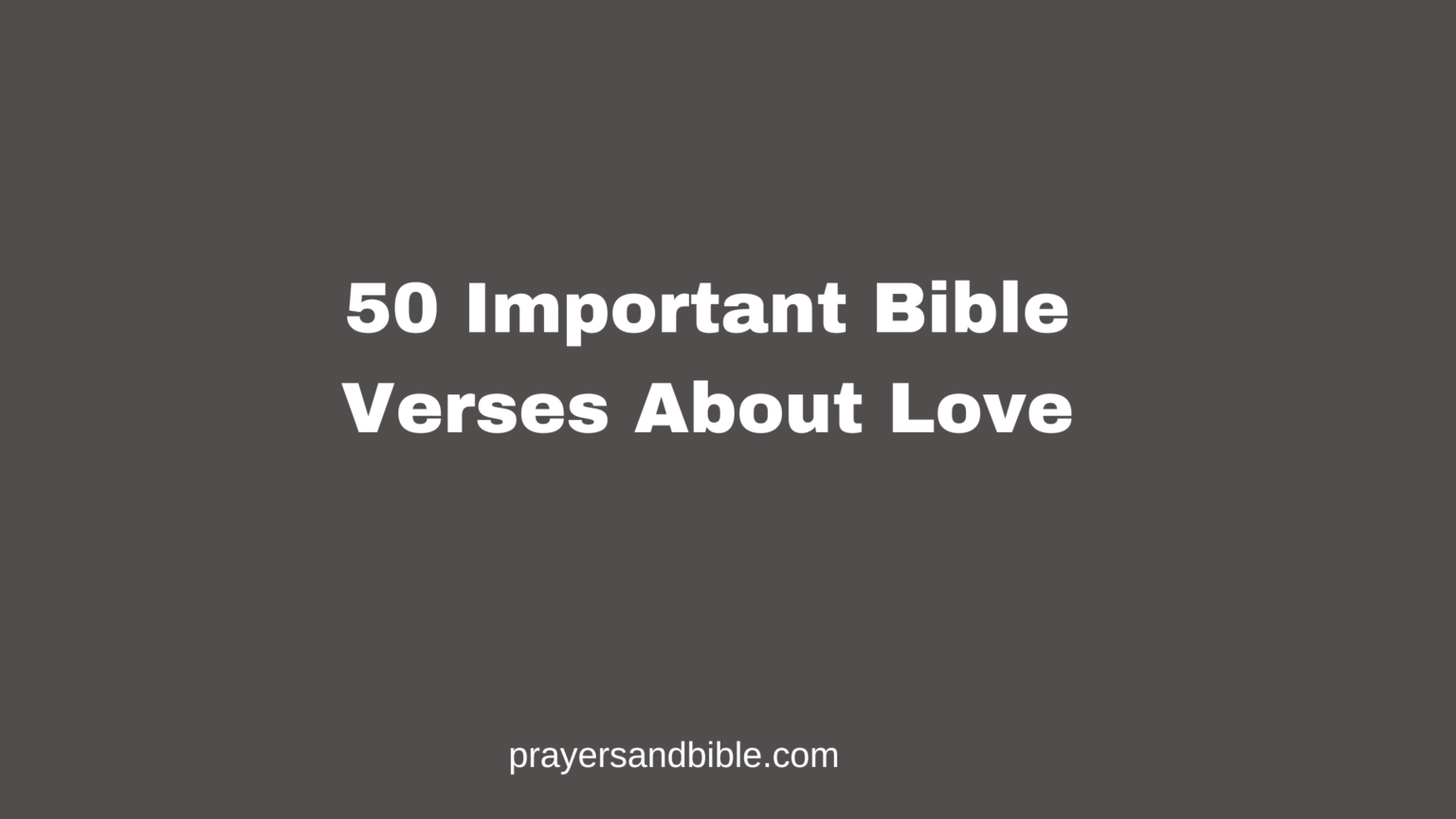 50 Important Bible Verses About Love - Prayers & Bible
