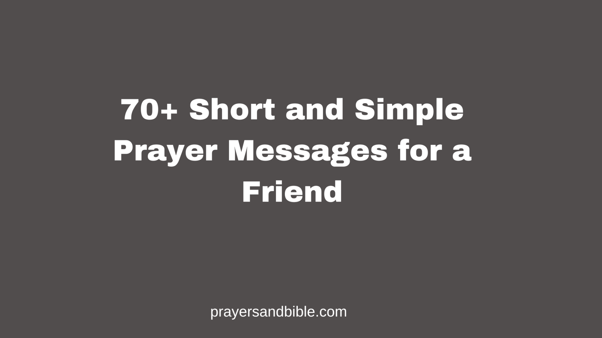 70+ Short and Simple Prayer Messages for a Friend - Prayers & Bible