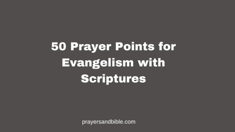 50 Prayer Points for Evangelism with Scriptures prayer points for evangelism with scriptures