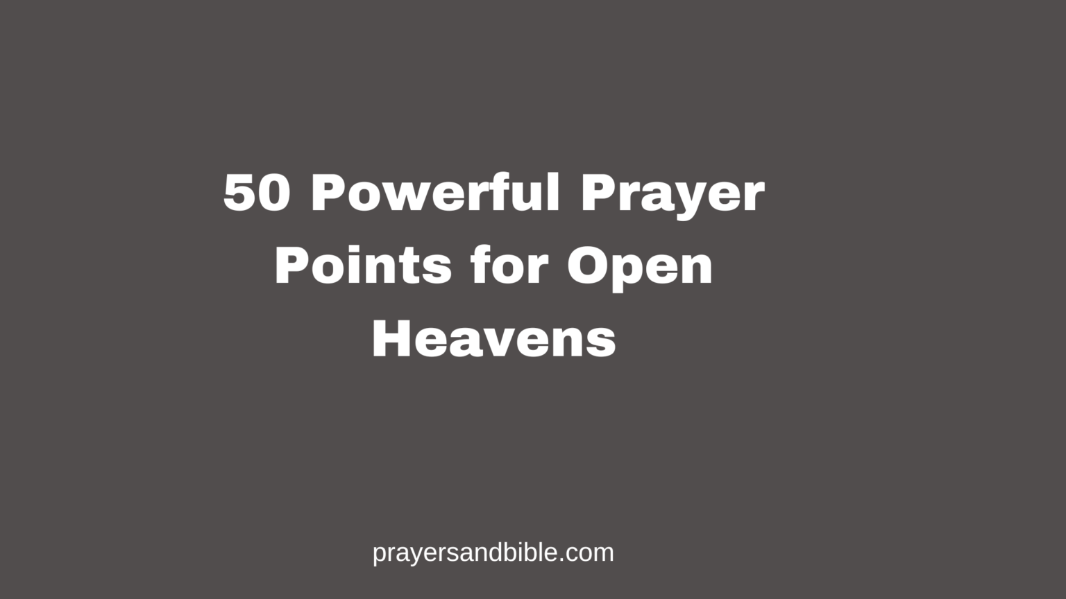50 Powerful Prayer Points for Open Heavens - Prayers & Bible