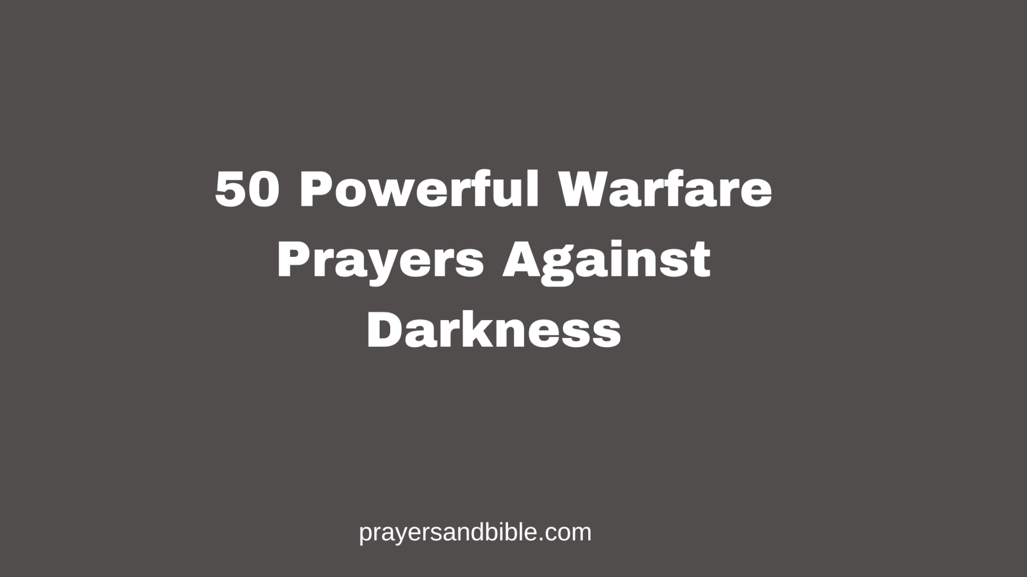 50 Powerful Warfare Prayers Against Darkness - Prayers & Bible