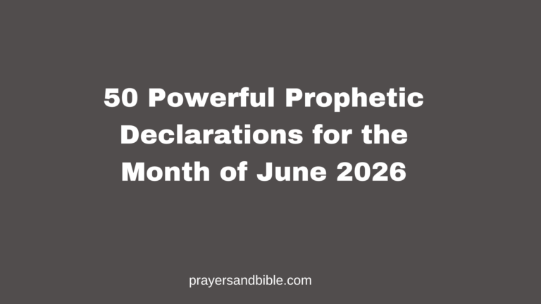 50 Powerful Prophetic Declarations for the Month of June 2026 prophetic declarations for the month of June 2026