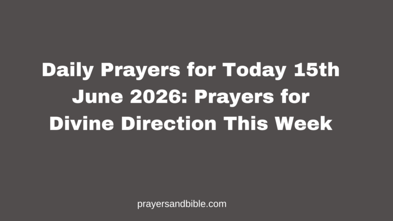 Daily Prayers for Today 15th June 2026: Prayers for Divine Direction This Week daily prayers for today 15th June 2026