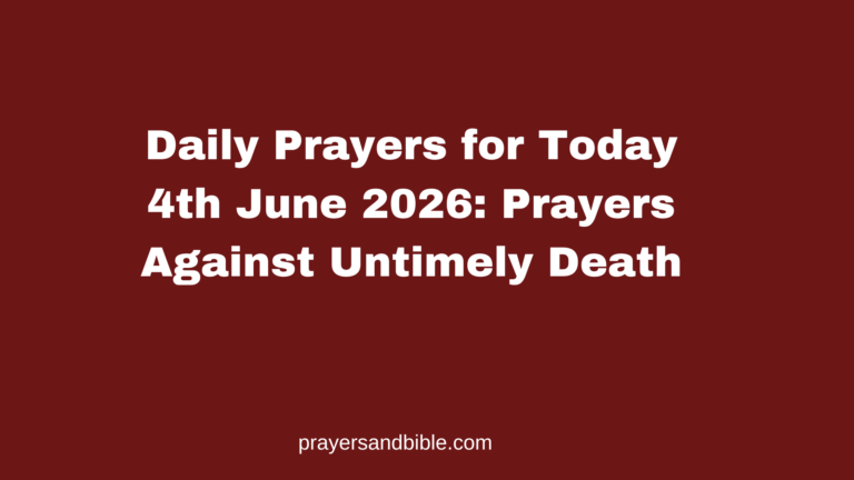 Daily Prayers for Today 4th June 2026: Prayers Against Untimely Death daily prayers for today 4th June 2026