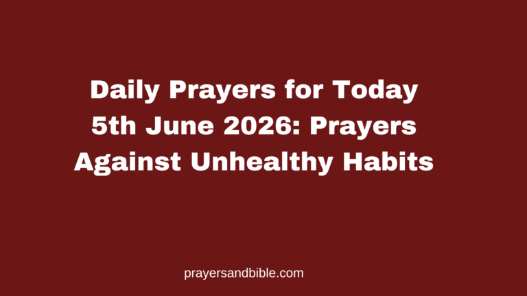 Daily Prayers for Today 5th June 2026: Prayers Against Unhealthy Habits daily prayers for today 5th June 2026
