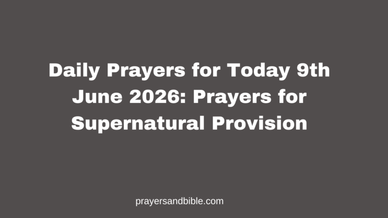 Daily Prayers for Today 9th June 2026: Prayers for Supernatural Provision daily prayers for today 9th June 2026