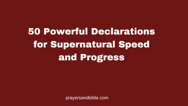 50 Powerful Declarations for Supernatural Speed and Progress declarations for supernatural speed and progress