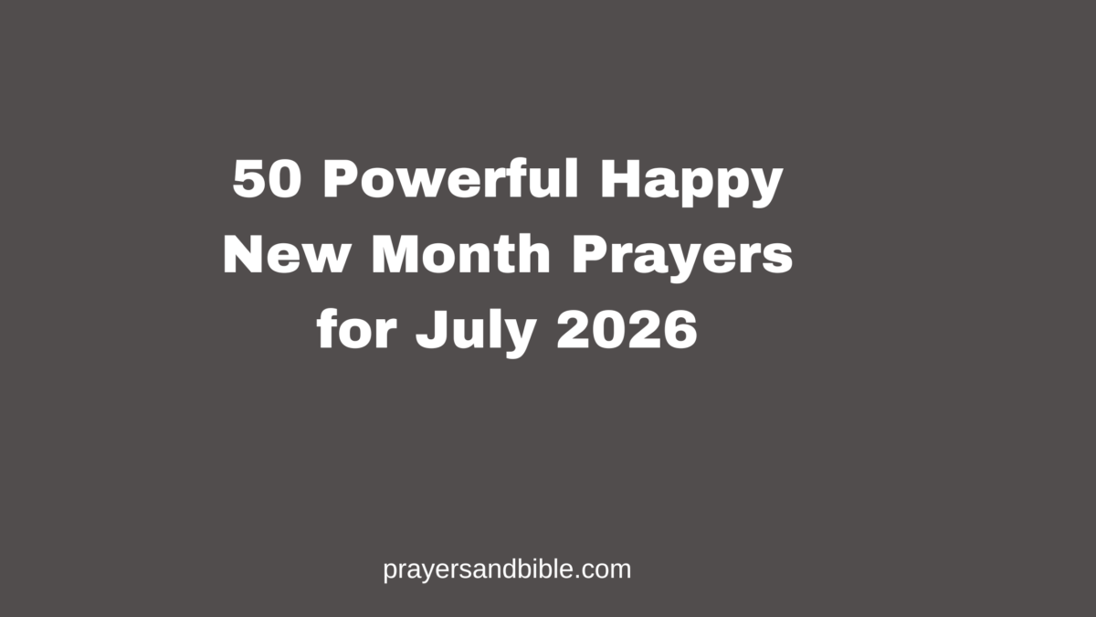 50 Powerful Happy New Month Prayers for July 2026 - Prayers & Bible