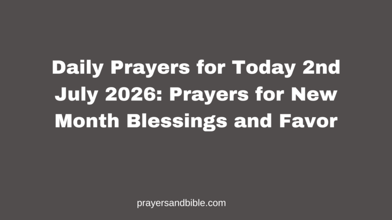 Daily Prayers for Today 2nd July 2026: Prayers for New Month Blessings and Favor daily prayers for today 2nd July 2026
