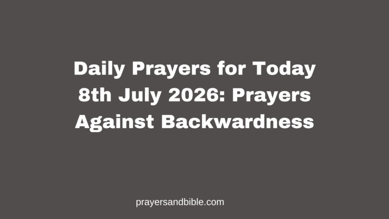 Daily Prayers for Today 8th July 2026: Prayers Against Backwardness daily prayers for today 8th July 2026