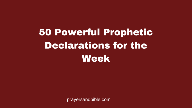 50 Powerful Prophetic Declarations for the Week prophetic declarations for the week